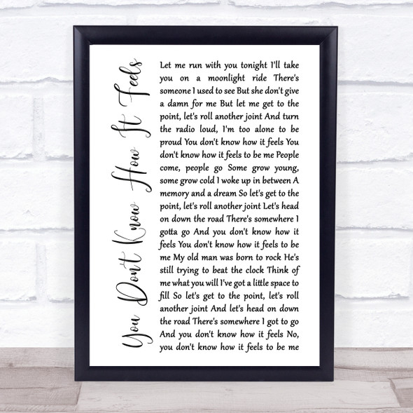 Tom Petty You Don't Know How It Feels White Script Song Lyric Music Gift Poster Print