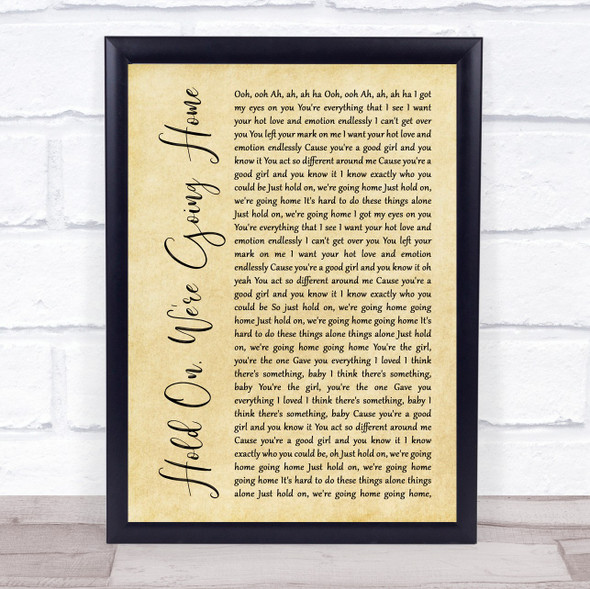 Drake Hold On, We're Going Home Rustic Script Song Lyric Music Gift Poster Print