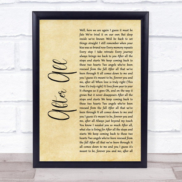 Peter Cetera and Cher After All Rustic Script Song Lyric Music Gift Poster Print