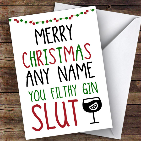 Offensive Filthy Gin Slut Type Range Funny Joke Customised Christmas Card