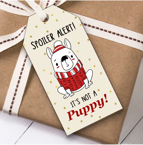 Funny Spoiler Alert Not A Puppy Christmas Gift Tags