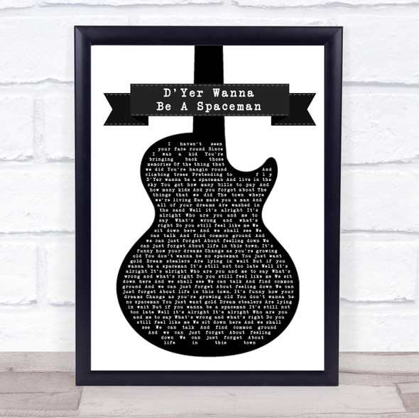 Oasis D'Yer Wanna Be A Spaceman Black & White Guitar Song Lyric Quote Print