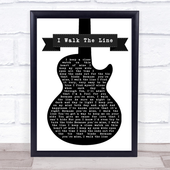Johnny Cash I Walk The Line Black & White Guitar Song Lyric Quote Print