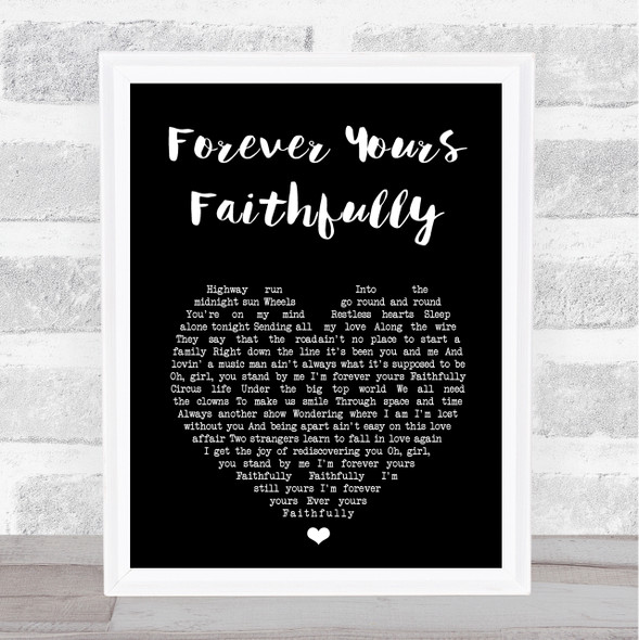 Journey Forever Yours Faithfully Black Heart Song Lyric Quote Print