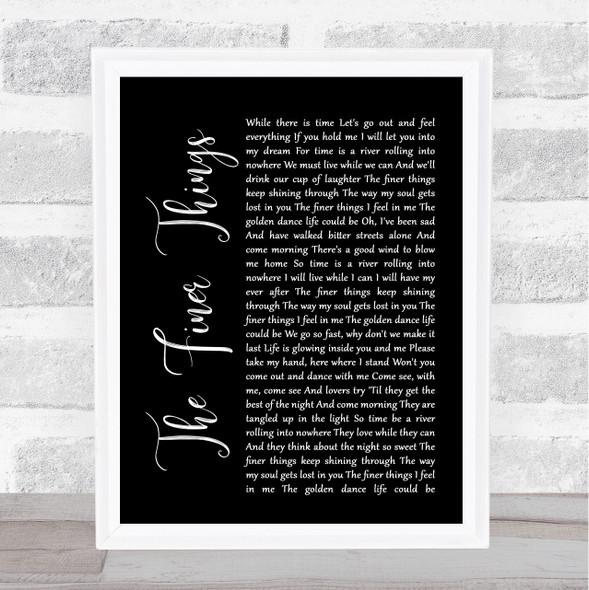 Steve Winwood The Finer Things Black Script Song Lyric Quote Print