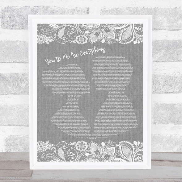The Real Thing You To Me Are Everything Burlap & Lace Grey Song Lyric Quote Print