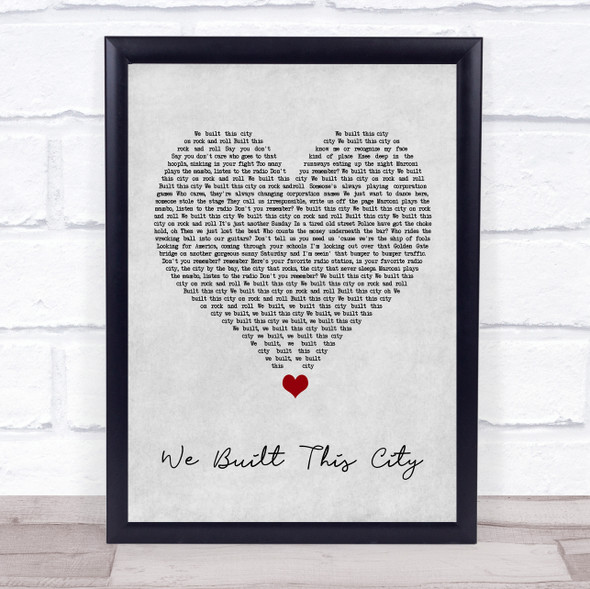 Starship We Built This City Grey Heart Song Lyric Quote Print