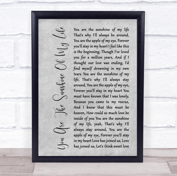 Stevie Wonder You Are The Sunshine Of My Life Grey Rustic Script Song Lyric Quote Music Framed Print