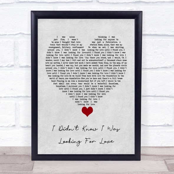 Everything But The Girl I Didn't Know I Was Looking For Love Grey Heart Song Lyric Quote Music Framed Print