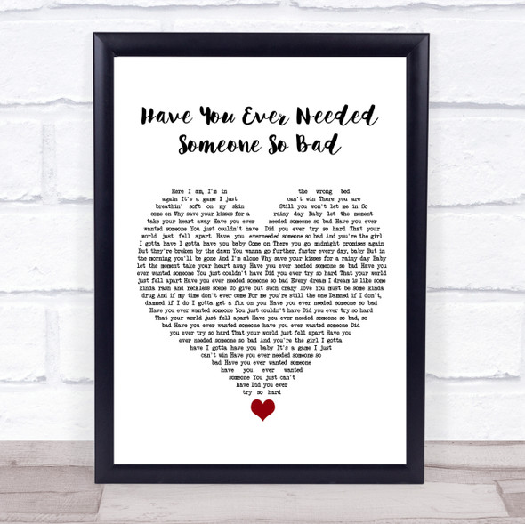 Def Leppard Have You Ever Needed Someone So Bad White Heart Song Lyric Quote Music Framed Print