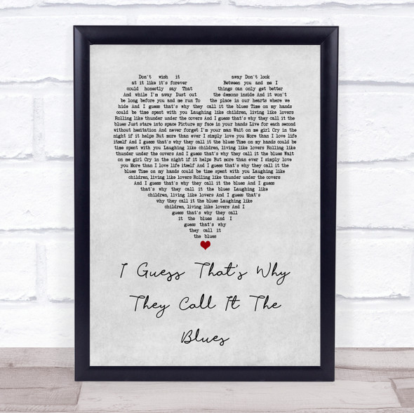 Elton John I Guess That's Why They Call It The Blues Grey Heart Song Lyric Quote Music Framed Print