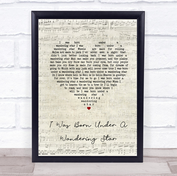 Lee Marvin I was born under a Wandering Star Script Heart Song Lyric Quote Music Framed Print