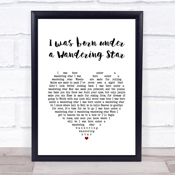 Lee Marvin I was born under a Wandering Star White Heart Song Lyric Quote Music Framed Print