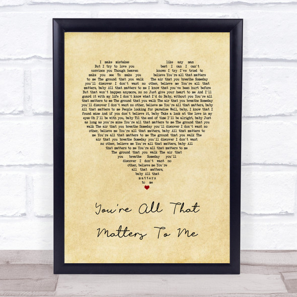 Curtis Stigers You're All That Matters To Me Vintage Heart Song Lyric Quote Music Framed Print