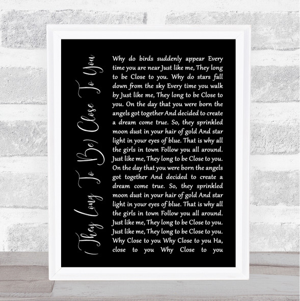 The Carpenters (They Long To Be) Close To You Black Script Song Lyric Quote Music Framed Print