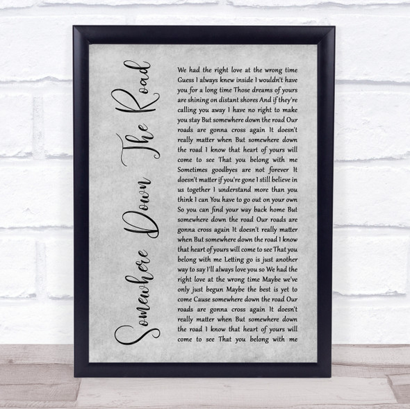 Barry Manilow Somewhere Down The Road Grey Rustic Script Song Lyric Quote Music Framed Print