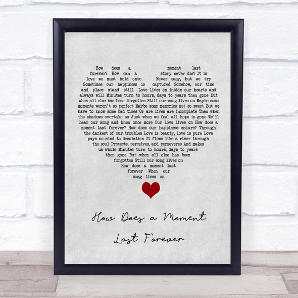 Celine Dion How Does a Moment Last Forever Grey Heart Song Lyric Quote Music Framed Print