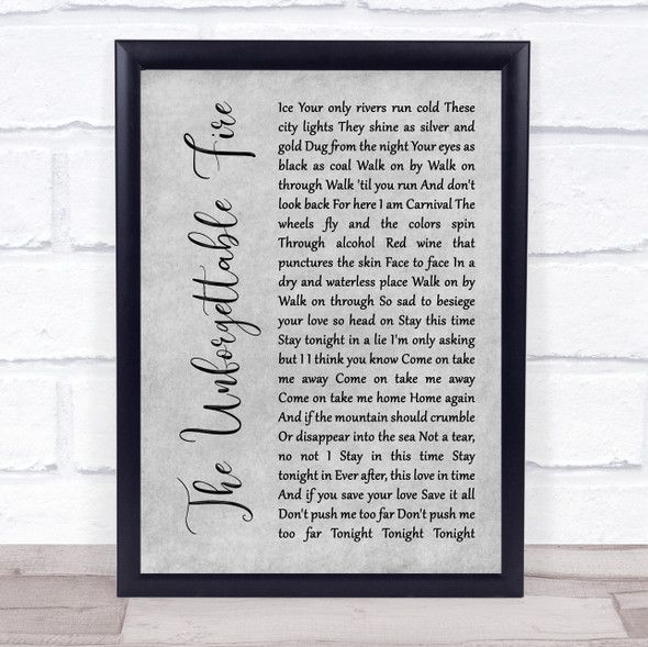 U2 The Unforgettable Fire Grey Rustic Script Song Lyric Quote Music Framed Print