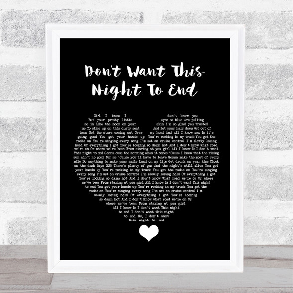 Luke Bryan Don't Want This Night To End Black Heart Song Lyric Quote Music Framed Print