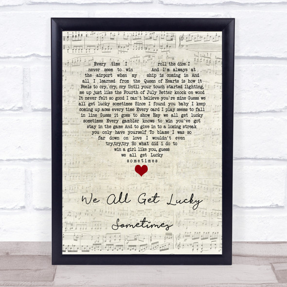 Lee Roy Parnell We All Get Lucky Sometimes Script Heart Song Lyric Quote Music Framed Print