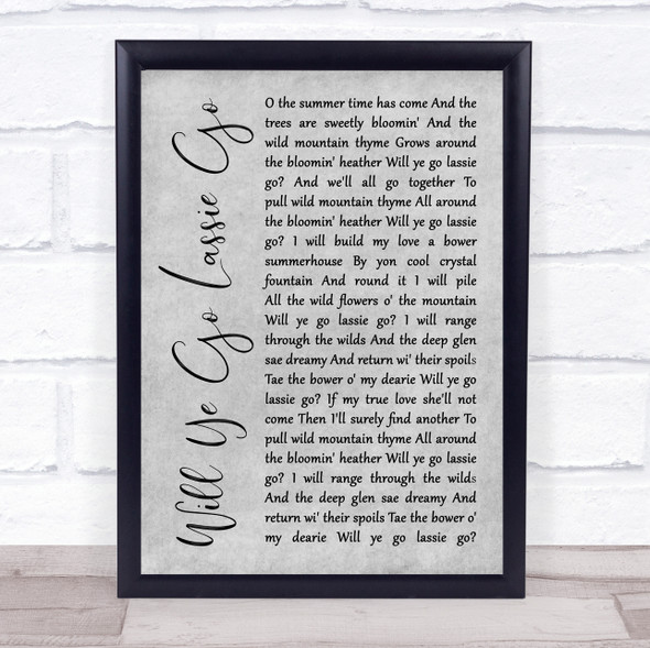 The Corries Will Ye Go Lassie Go Grey Rustic Script Song Lyric Quote Music Framed Print