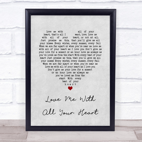 Engelbert Humperdinck Love Me With All Your Heart Grey Heart Song Lyric Quote Music Framed Print