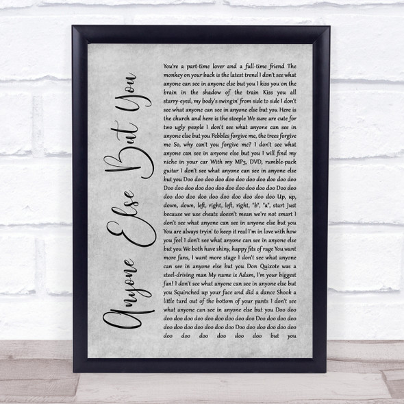 The Moldy Peaches Anyone Else But You Grey Rustic Script Song Lyric Quote Music Framed Print