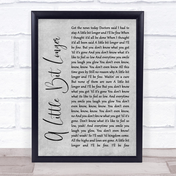 Jonas Brothers A Little Bit Longer Grey Rustic Script Song Lyric Quote Music Framed Print