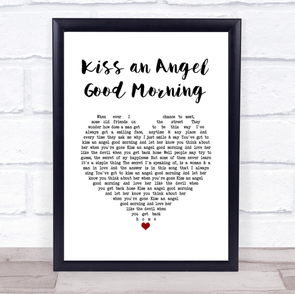 Charlie Pride Kiss an Angel Good Morning White Heart Song Lyric Quote Music Framed Print
