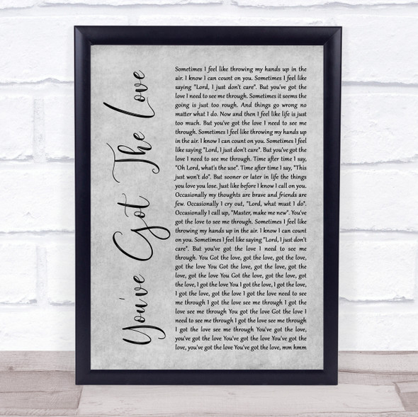 Candi Staton You've Got The Love Grey Rustic Script Song Lyric Quote Music Framed Print