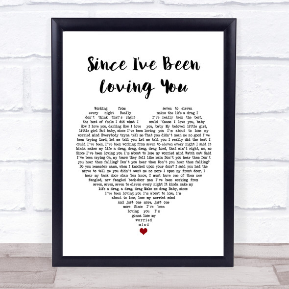 Led Zeppelin Since I've Been Loving You White Heart Song Lyric Quote Music Framed Print