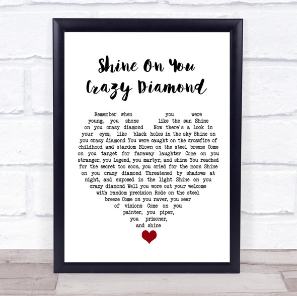 Pink Floyd Shine On You Crazy Diamond White Heart Song Lyric Quote Music Framed Print