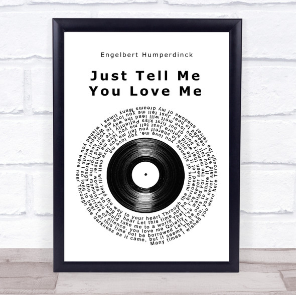Engelbert Humperdinck Just Tell Me You Love Me Vinyl Record Song Lyric Quote Music Framed Print