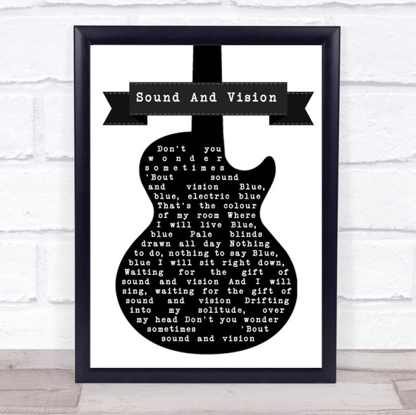 David Bowie Sound And Vision Black & White Guitar Song Lyric Quote Music Framed Print