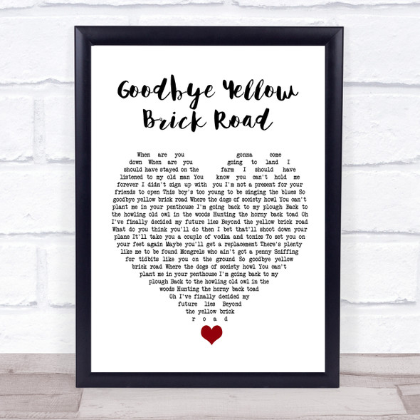 Elton John Goodbye Yellow Brick Road White Heart Song Lyric Quote Music Framed Print