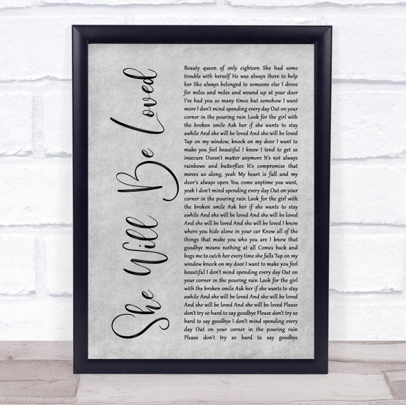 Maroon 5 She Will Be Loved Grey Rustic Script Song Lyric Quote Music Framed Print