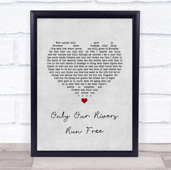 The Wolfe Tones Only Our Rivers Run Free Grey Heart Song Lyric Quote Music Framed Print