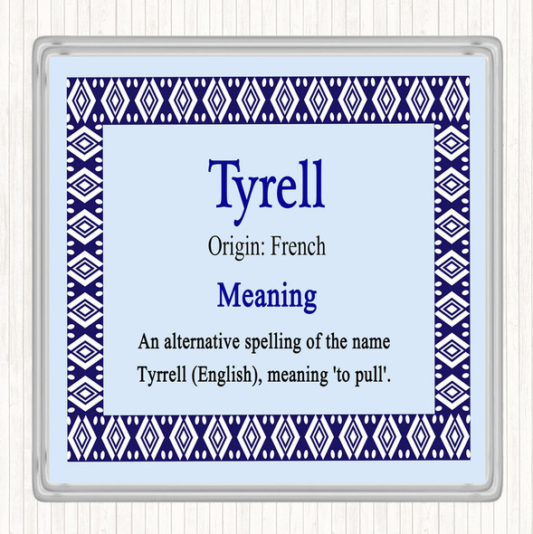 Tyrell Name Meaning Coaster Blue