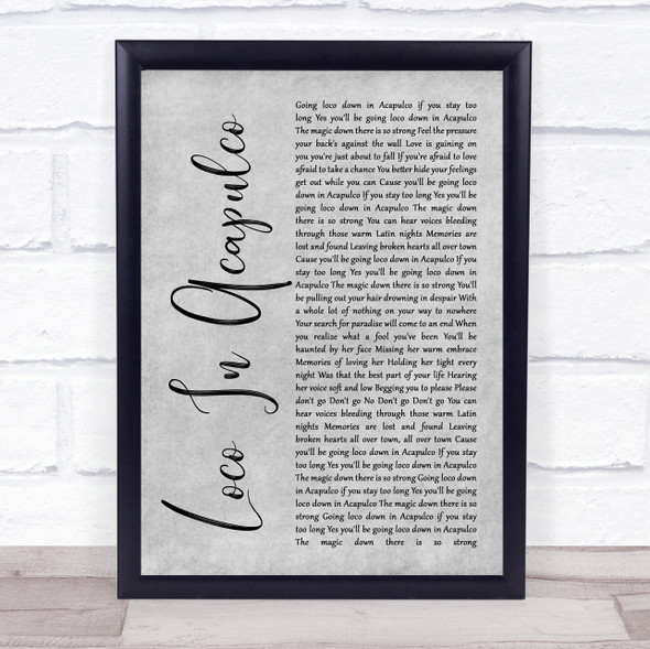 Four Tops Loco In Acapulco Grey Rustic Script Song Lyric Quote Music Framed Print