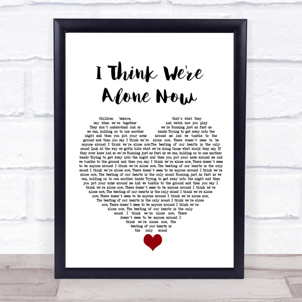 Tiffany I Think We're Alone Now White Heart Song Lyric Quote Music Framed Print