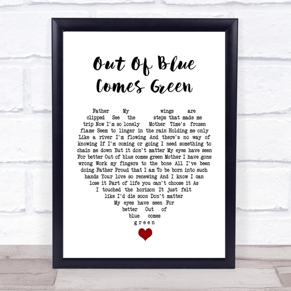 A-ha Out Of Blue Comes Green White Heart Song Lyric Quote Music Framed Print