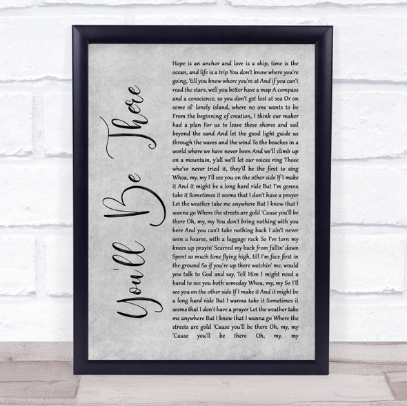 George Strait You'll Be There Grey Rustic Script Song Lyric Quote Music Framed Print