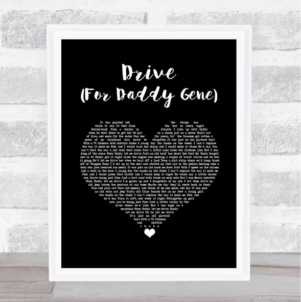 Alan Jackson Drive (For Daddy Gene) Black Heart Song Lyric Quote Music Framed Print
