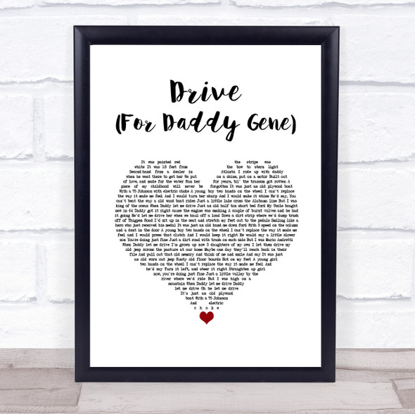 Alan Jackson Drive (For Daddy Gene) White Heart Song Lyric Quote Music Framed Print