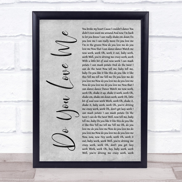 The Contours Do You Love Me Grey Rustic Script Song Lyric Quote Music Framed Print