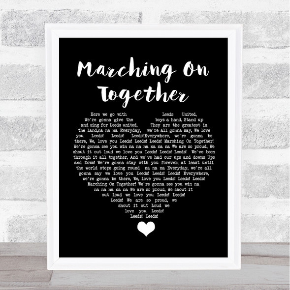 Les Reed and Barry Mason Marching On Together Black Heart Song Lyric Quote Music Framed Print