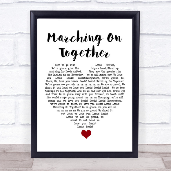Les Reed and Barry Mason Marching On Together White Heart Song Lyric Quote Music Framed Print