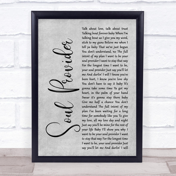 Michael Bolton Soul Provider Grey Rustic Script Song Lyric Quote Music Framed Print