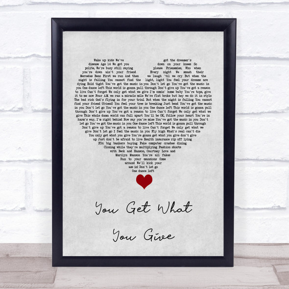 New Radicals You Get What You Give Grey Heart Song Lyric Quote Music Framed Print