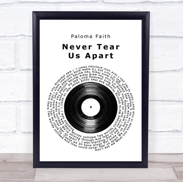 Paloma Faith Never Tear Us Apart Vinyl Record Song Lyric Quote Music Framed Print